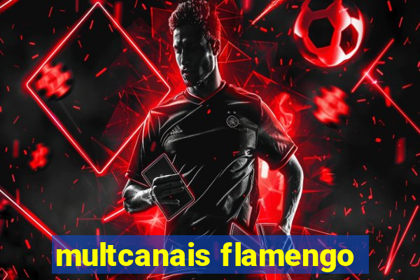 multcanais flamengo